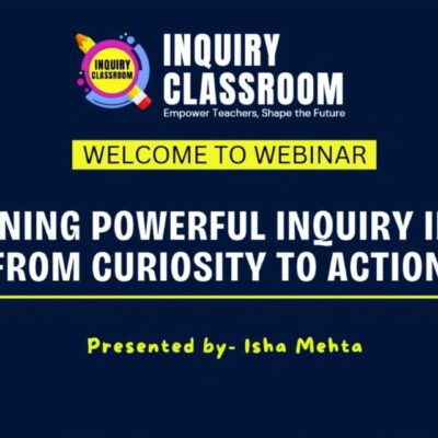 Designing Powerful Inquiry in PYP: From Curiosity to Action