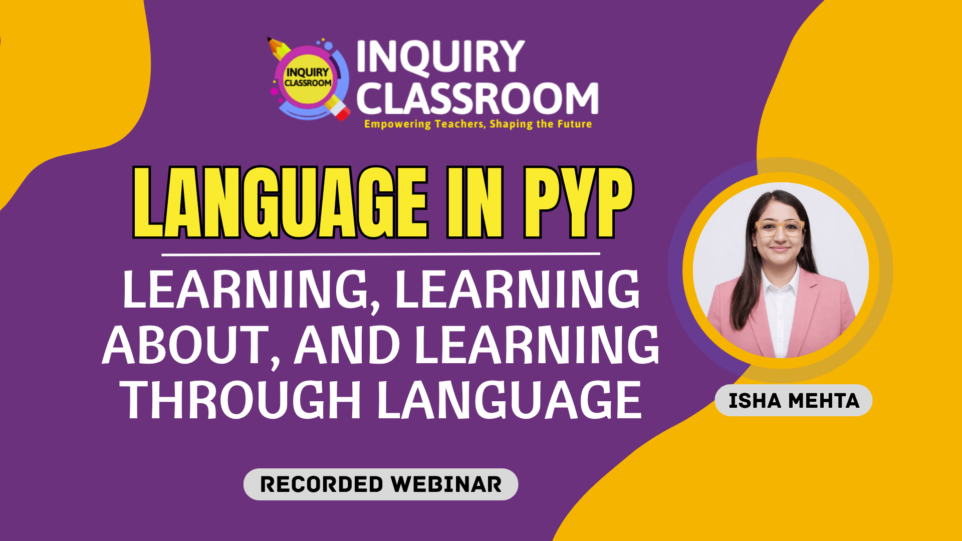 Language in PYP: Learning, Learning About, and Learning Through Language