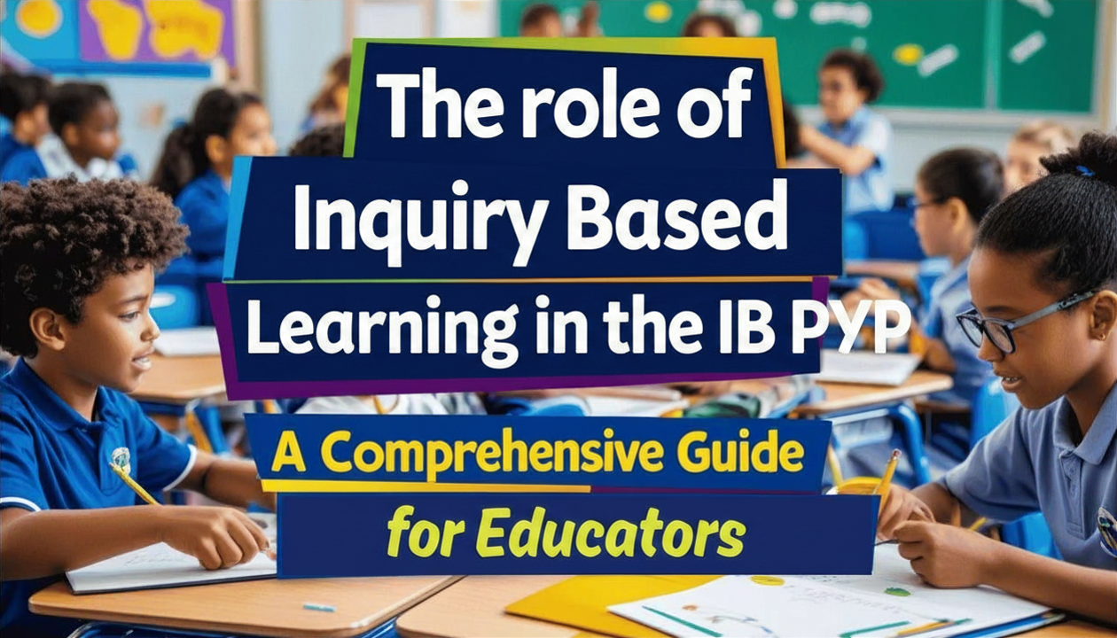 Inquiry-Based Learning in the IB PYP